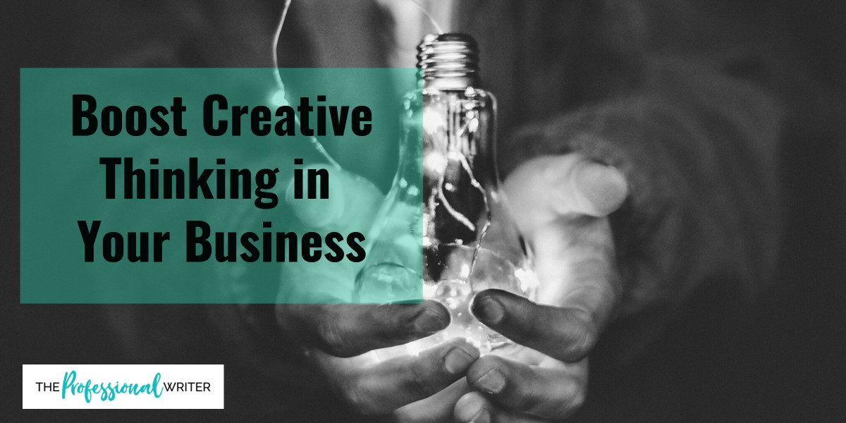 business creative thinking, bring creativity alive in your business, professional writer