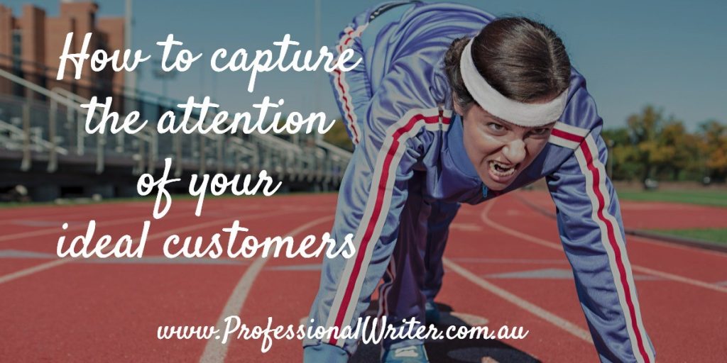 Capture ideal customers attention, marketing, target customers, professional writer, Professional writer Australia, Lyndall Guinery-Smith
