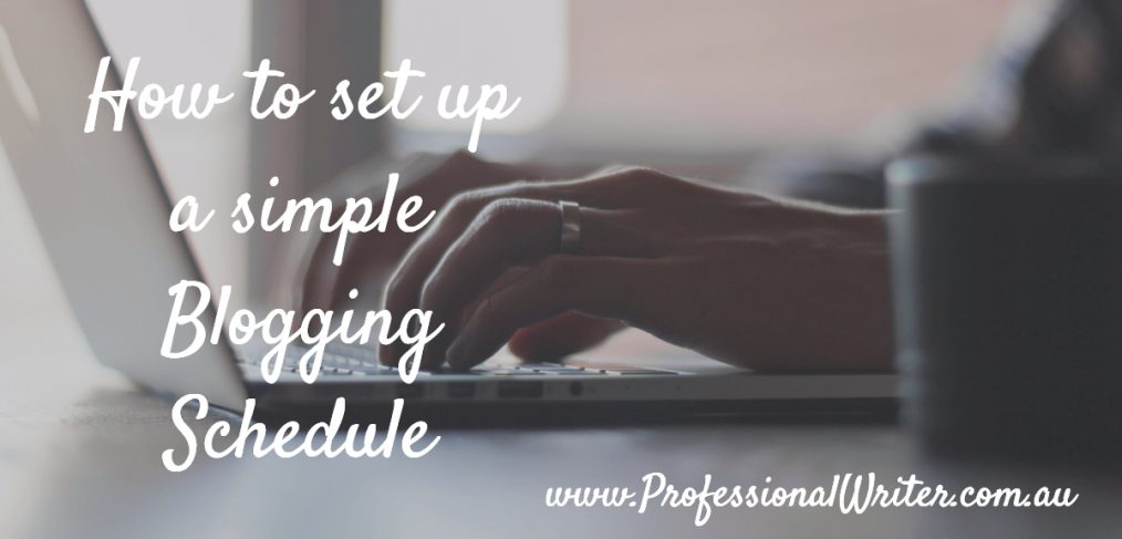 Simple blog post schedule, tips on blogging for business, blogging, business writing, professional writer, business writing help, small business marketing, Lyndall Guinery-Smith