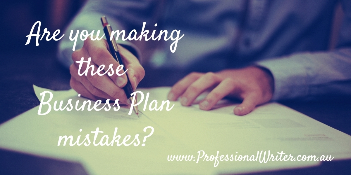 Business plan mistakes to avoid, business planning, writing for business, professional writer, how to write a business plan, business plan help, professional writing, small business marketing, Lyndall Guinery-Smith
